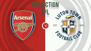 Arsenal vs Luton Town,epl, prediction #epl