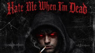 Hate Me When Im Dead Ft Curseboiclique