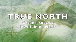 TRUE NORTH 🧭 | Original Composition | The Gospel Shines ✨ | Don Salmon Music