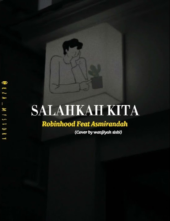 Robinhood feat asmirandah - salahkah kita (Cover by Waujiyah slsbl) Story w.a