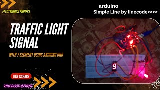 Traffic Light Signal with 7 Segment Display | Arduino Uno code | Mini project