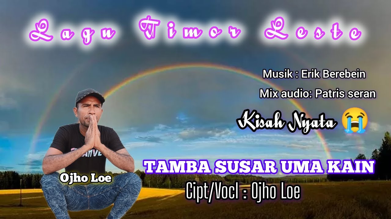 Lagu Timor Leste sedih_TAMBA SUSAR UMA KAIN_Cipt/Vocl: Ojho Loe @ojholoe5429