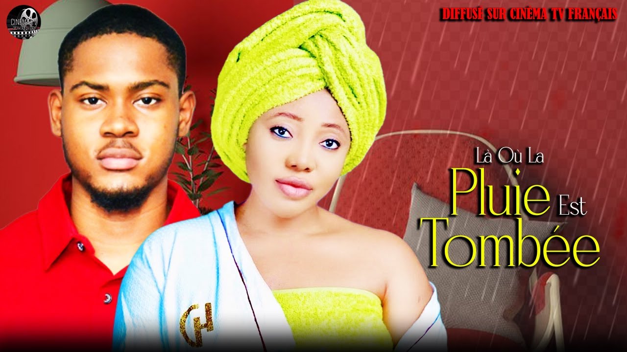 Là Où La Pluie Est Tombée En Premier Film Nigerian En Francais 2025