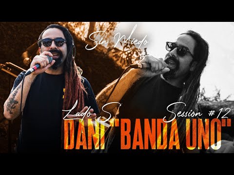 DANI BANDA UNO - SESSION #12 (SIN MIEDO : LADO \