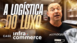 Operação logistica de e-commerce no MERCADO de LUXO | Case Infracommerce (IFCM3)
