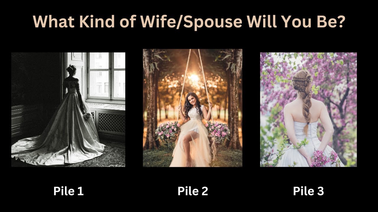 What Kind of Wife/Spouse Will You Be? Pick-a-Card. Pick-a-Pile. Tarot Reading.
