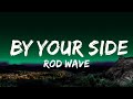 Rod Wave - By Your Side  Lyrics