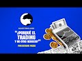 ¿Por qué el trading y no otro negocio? | Habilidades necesarias