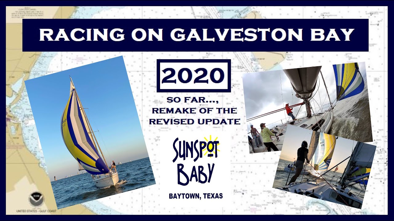 Racing on Galveston Bay 2020 (So far..., Remake of the Revised Update)