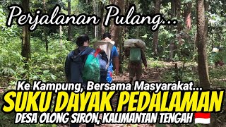 TERUS JALAN MANA? PERJALANAN PULANG KE KAMPUNG BERSAMA MASYARAKAT SUKU DAYAK PEDALAMAN