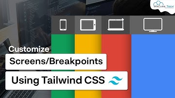 How to Customize Screens/Breakpoints using Tailwind CSS🔥😯