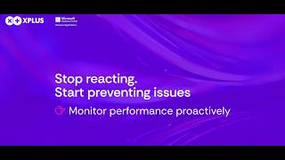 Stop Reacting to D365 Issues. Start Preventing Them | XPLUS Net Worth