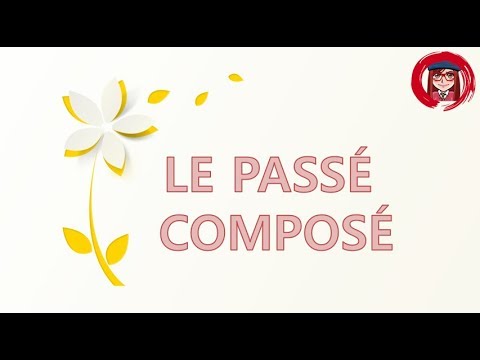 IMPARARE IL FRANCESE: LE PASSÉ COMPOSÉ