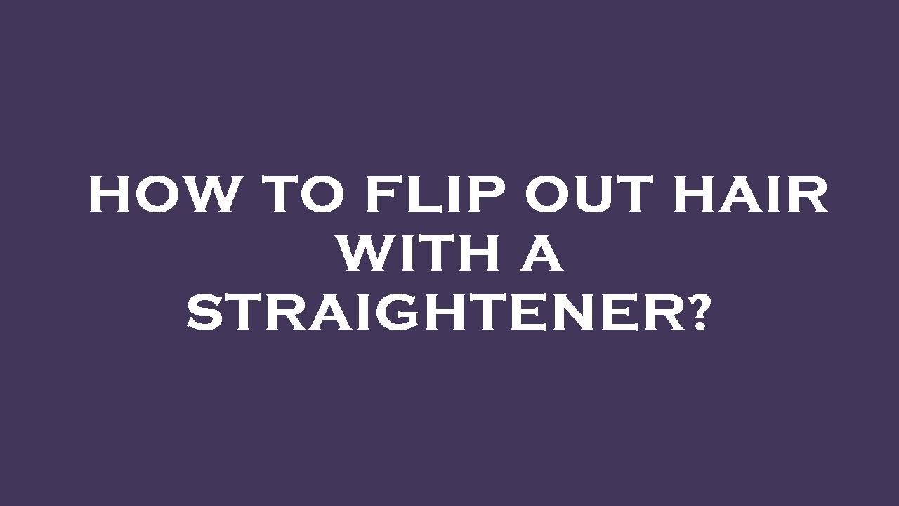 how-to-flip-out-hair-with-a-straightener-youtube