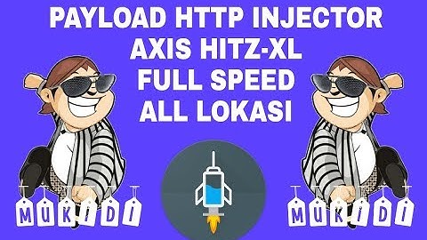 NEW PAYLOAD HTTP INJECTOR AXIS HITZ-XL FULL SPEED ALL LOKASI