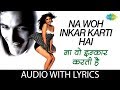 Na woh inkaar karti hai with lyrics          akshaye khanna anjala jhaveri