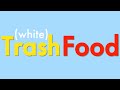 "White Trash" and The Politics of Food