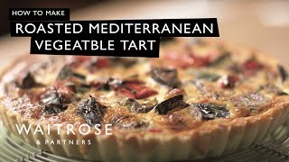 How To Make Roasted Mediterranean Vegetable Tart | Waitrose