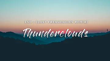 LSD - Thunderclouds (Lyrics) Lost Frequencies Remix