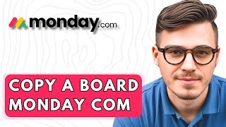 How To Copy A Board Monday com [2026 Guide]