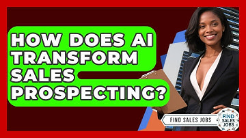 How Does AI Transform Sales Prospecting? - Find Sales Jobs