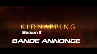 Série - KIDNAPPING - SAISON 2 : BANDE ANNONCE 