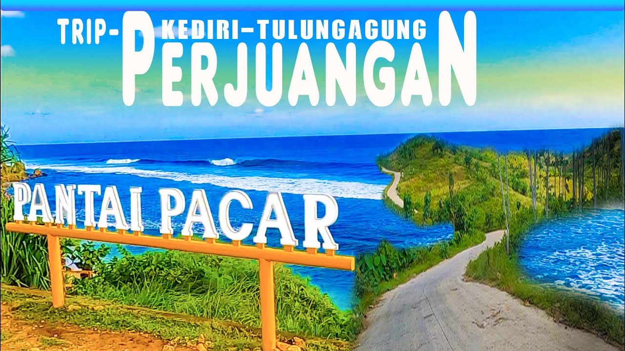 Pantai pacar tulungagung perjuangan perjalanan kediri tulungagung