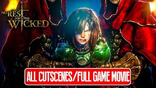 No Rest for the Wicked - FULL GAME MOVIE - All Cutscenes