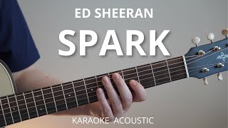 Spark - Ed Sheeran (Karaoke Acoustic Guitar)