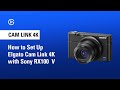 How to Set Up Elgato Cam Link 4K with Sony RX100 V for Live Streaming 1