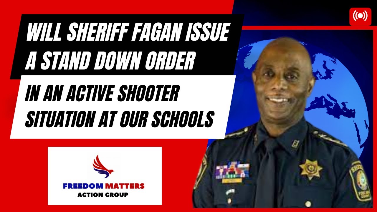 Will Sheriff Fagan Issue a Stand Down Order in an Active Shooter