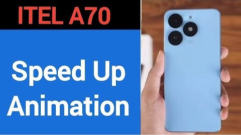 How to speed up animation, ITEL A70 me animation speed kaise increase Karen