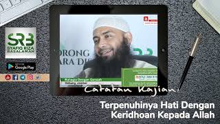Terpenuhinya Hati Dengan Keridhoan Kepada Allah - Ustadz Dr Syafiq Riza Basalamah MA