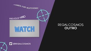 ‹ѵ› RegalCosmos // Outro !!