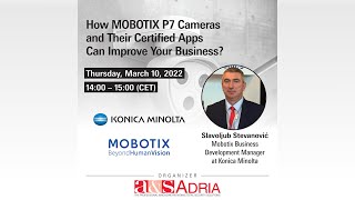 WEBINAR: How Mobotix P7 Cameras and Their Certified Apps Can Improve Your Business?
