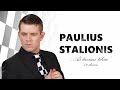 PAULIUS STALIONIS - 12 dainų iš CD "Aš tavimi tikiu"