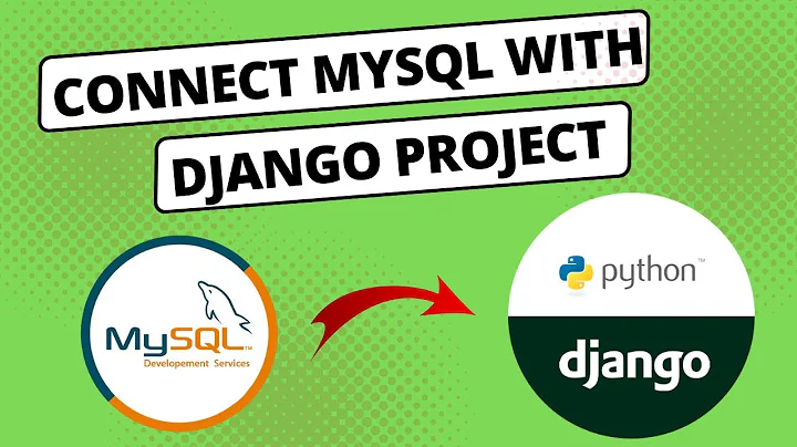 How to Connect MySQL Database with Django Project