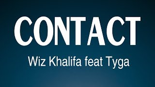 Wiz Khalifa - Contact (Lyrics) Feat. Tyga - I'm a big dog, baby, I'ma bark back Resimi