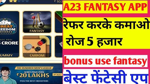A23 fantasy app. A23 bonus use. A23 free entry fantasy app. A23 fast withdrawal. A23 reffer and earn