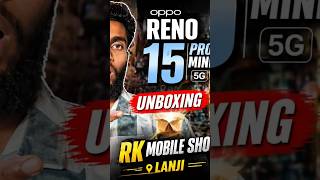 oppo Reno 15 Pro mini ki unboxing video RK mobile shop Lanji #viralvideo #vlog