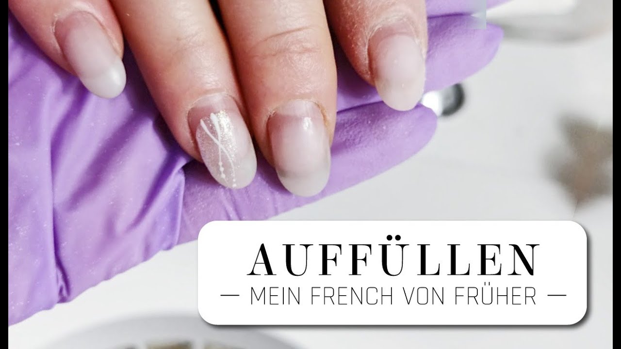 Gelnägel Auffüllen Wie Ich Früher Das French Gearbeitet Habe