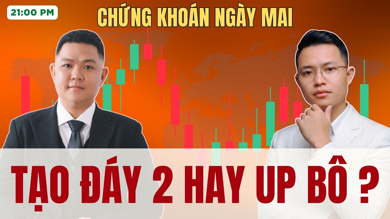 Chứng Khoán Ngày Mai: Tạo Đáy 2 Hay Úp Bô Nhà Đầu Tư?