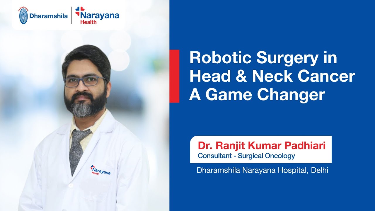 Robotic Surgery for Head & Neck Cancer | Dr. Ranjeet | Narayana Health