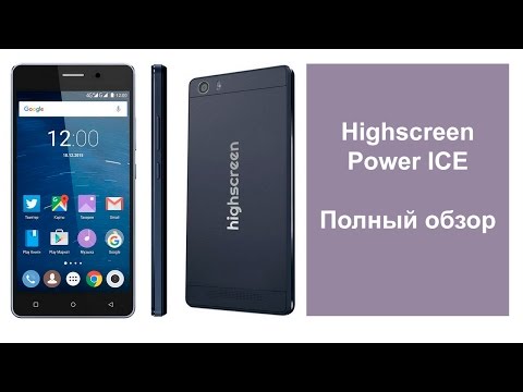 Highscreen Power Ice - полный обзор