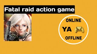 Fatal raid game : ONLINE YA OFFLINE || screenshot 3