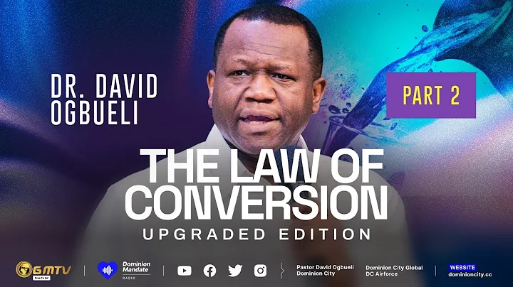 LAW OF CONVERSION UPGRADED EDITION, PART 2 | DR DAVID OGBUELI #wealthcreation