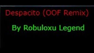 Oof Yankee & Oof Bieber Despacito Oof Remix - By Robuloxu Legend