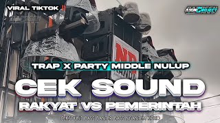DJ CEK SOUND TERBARU 2025 RAKYAT VS PEMERINTAH FULL BASS MIDDLE NROTOK