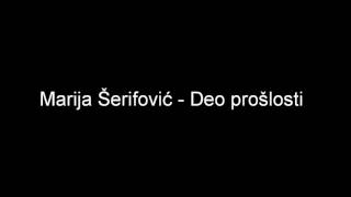 MARIJA SERIFOVIC - DEO PROŠLOSTI TEKST (NOVO 2017)