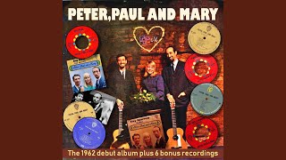Cruel War (1962 Peter, Paul and Mary album Remastered)